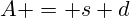 A = s d