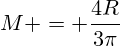 M = \frac{4R}{3\pi}