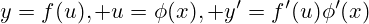 y=f(u), u=\phi(x), y'=f'(u)\phi'(x)